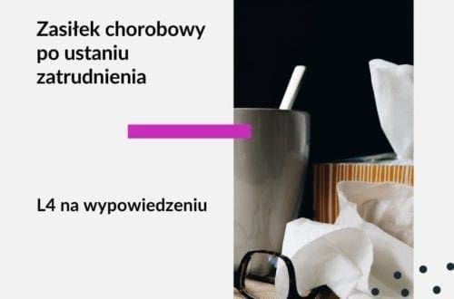 Tekst na grafice: Adwokat Kobiet. Zasiłek chorobowy po ustaniu zatrudnienia. L4 na wypowiedzeniu. Na zdjęciu chusteczki higieniczne i kubek z herbatą.