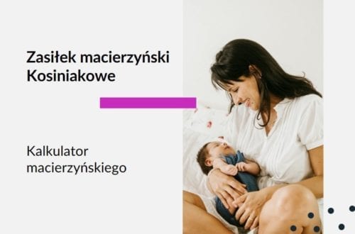 Tekst: Adwokat Kobiet. Zasiłek macierzyński czy Kosiniakowe. Kalkulator macierzyńskiego. Kalkulator zasiłku macierzyńskiego.