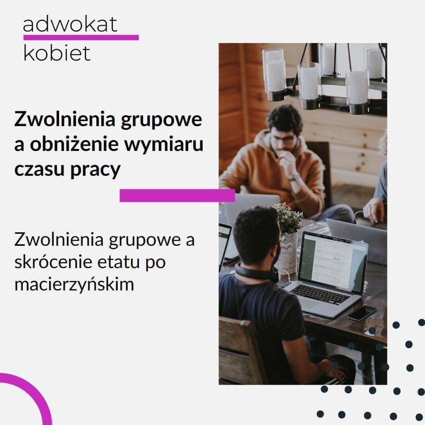 Tekst na grafice: Adwokat Kobiet. Zwolnienia grupowe a obniżenie wymiaru czasu pracy. Zwolnienia grupowe a skrócenie etatu po macierzyńskim. Na zdjęciu ludzie przy komputerach.