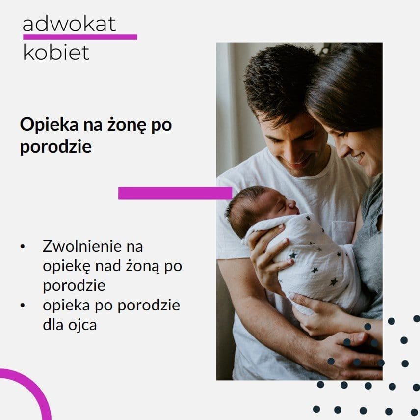 Tekst: Adwokat Kobiet. Opieka na żonę po porodzie. Zwolnienie na opiekę nad żoną po porodzie. Opieka po porodzie dla ojca. Na zdjęciu rodzina.