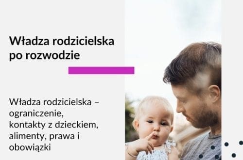 Grafika do artykułu na blogu Adwokat Kobiet Aleksandry Wejdelek-Bziuk, o tytule: Władza rodzicielska po rozwodzie. Władza rodzicielska - ograniczenie władzy rodzicielskiej, kontakty z dzieckiem po rozwodzie, alimenty, władza rodzicielska prawa i obowiązki. Na obrazku mężczyzna trzymający małe dziecko.