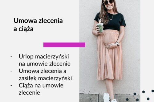 umowa zlecenia a ciąża Urlop macierzyński na umowie zlecenie Umowa zlecenia a zasiłek macierzyński Ciąża na umowie zlecenie